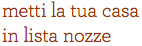 Metti la tua casa in lista nozze